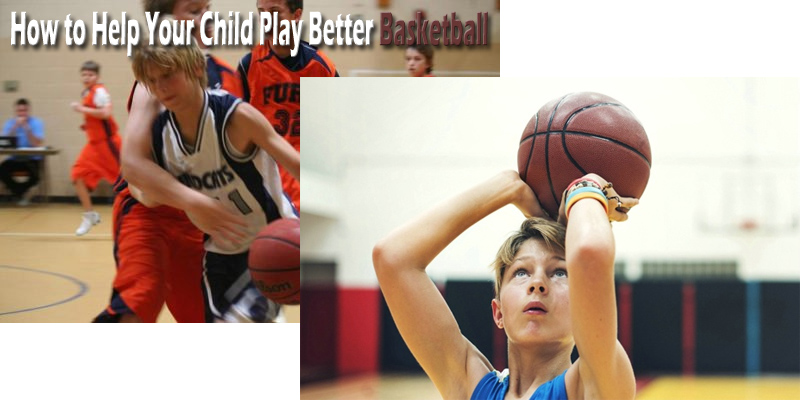 How to Help Your Child Play Better Basketball - One Simple Tip For Parents of Frustrated Athletes