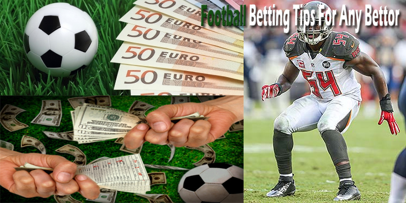 Football Betting Tips For Any Bettor